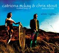White Nights; a CD by Catriona McKay and Chris Stout
